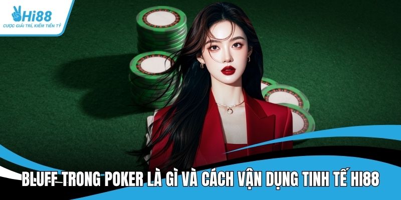Bluff trong Poker là gì