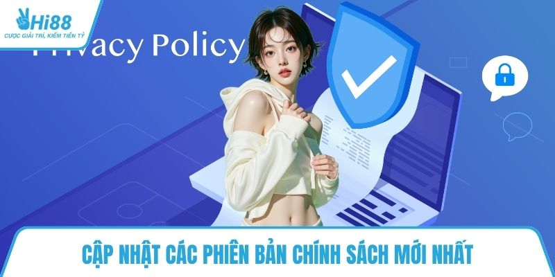 Cập nhật các phiên bản chính sách mới nhất