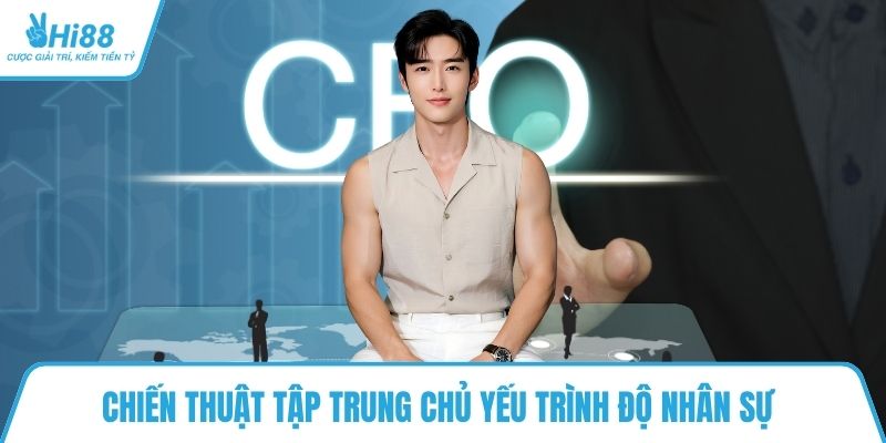 Chiến thuật tập trung chủ yếu trình độ nhân sự