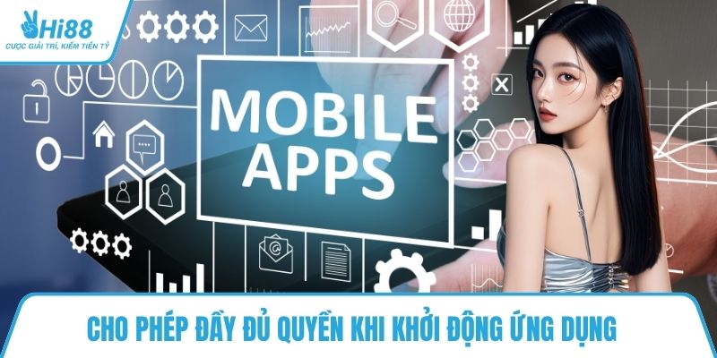 Cho phép đầy đủ quyền khi khởi động ứng dụng 