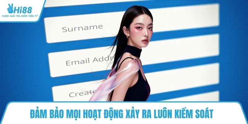 Đảm bảo mọi hoạt động xảy ra luôn kiểm soát 