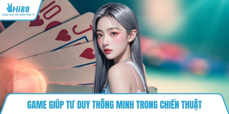 Game giúp tư duy thông minh trong chiến thuật