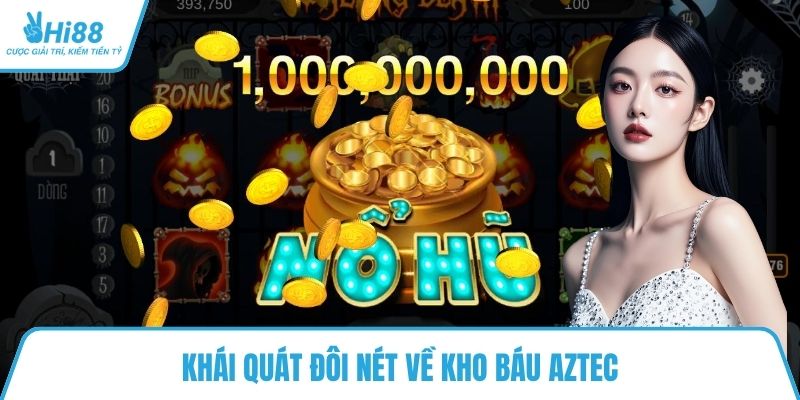 Khái quát đôi nét về kho báu aztec