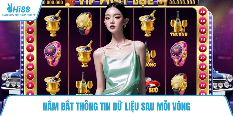 Nắm bắt thông tin dữ liệu sau mỗi vòng