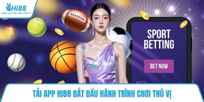 Tải app HI88 bắt đầu hành trình chơi thú vị