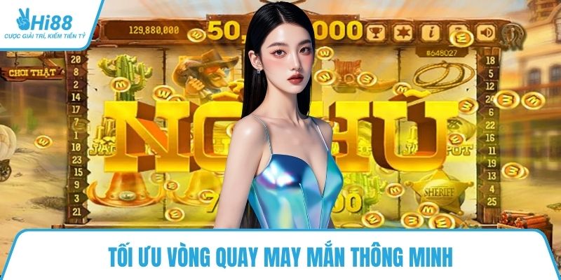 Tối ưu vòng quay may mắn thông minh